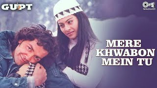 Mere Khwabon Mein Tu - Gupt | Bobby Deol, Kajol & Manisha Koirala | Alka Yagnik & Kumar Sanu