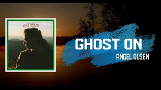 Lyric: Angel Olsen - Ghost On