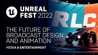 The Future of Broadcast Design and Animation | Unreal Fest 2022