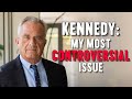 Kennedy: My Most Controversial Issue