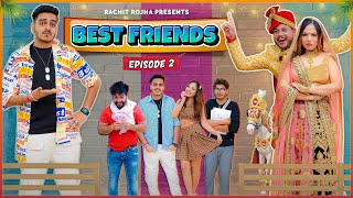 BEST FRIENDS ( Episode - 2 ) || Rachit Rojha