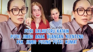 Fitri Salhuteru Katain Putri Jimbo Anak Buangan Klenteng!! Fitri Sindir Pak Jimbo Pusing Putri Kumat