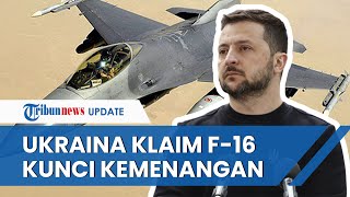 Ukraina Mengklaim Jet Temput F-16 Jadi Kunci Memenangkan Perang dari Rusia