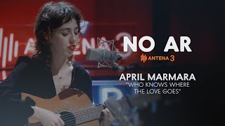 April Marmara - Who Knows Where The Love Goes | No Ar | Antena 3