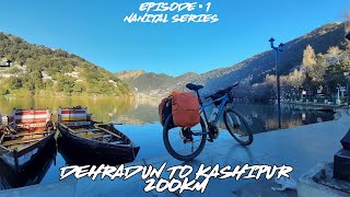 Dehradun to Nanital Bikepacking | Epi-1 Reaching Kashipur 200km