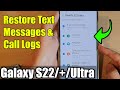 Galaxy S22/S22+/Ultra: How to Restore Text Messages & Call Logs