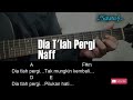 Naff - Dia T'lah Pergi Guitar Chords Lyrics