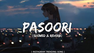 PASOORI - (Slowed and Reverb) Shae Gill & Ali Sethi - Lyrics | Koi Mane Na Roke | Instagram Songs