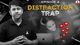 THE DISTRACTION TRAP - Episode: 04 | Vidyadeep Adda247