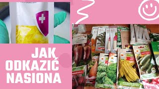 Jak wybrać i odkazić nasiona - dla początkujących