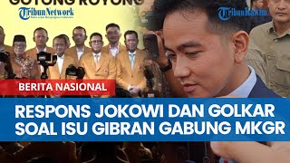 Respons Jokowi dan Golkar soal Isu Gibran Gabung MKGR