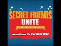 secret friends unite 506 maybe the critics are wrong