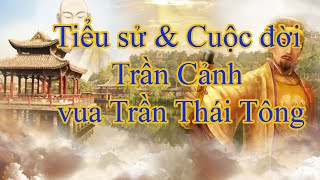 Tóm Tắt Nhanh cuộc đời và sự nghiệp Vua Trần Thái Tông