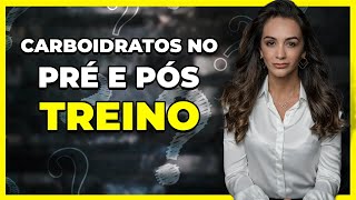 Carboidratos no pré e pós treino para o emagrecimento realmente são necessários?