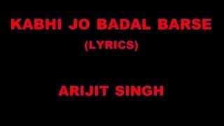 "Kabhi Jo Badal Barse" (Lyrics) | Jackpot | Arijit Singh