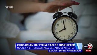 Daylight savings can negatively impact your circadian rhythm, experts say