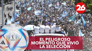 ARGENTINA CAMPEÓN DEL MUNDO | El peligroso momento que vivió la selección