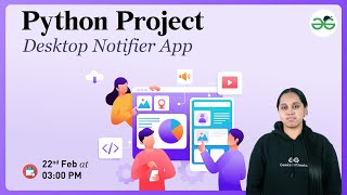 Python Project :Desktop Notifier App | Avneet Kaur Saini | GeeksforGeeks School