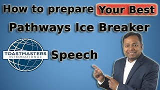 How to prepare your BEST Pathways Ice breaker Speech | Toastmasters