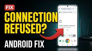 Fix ERR_CONNECTION_REFUSED Error on Android Chrome in 2026 | Step-by-Step Guide