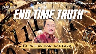 END TIME TRUTH - Ps PETRUS HADI SANTOSO