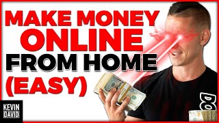 Kevin David - How to Make Money Online Working from Home! (EASY)