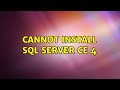 Cannot install SQL Server CE 4