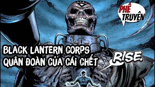 BLACK LANTERN CORPS - QUÂN ĐOÀN CỦA CÁI CHẾT | NGUỒN GỐC & SỨC MẠNH