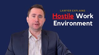 Lawyer Explains Hostile Work Environment Law