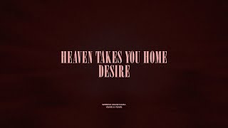Heaven Takes You Home  Desire