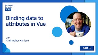 Binding data to attributes in Vue [3 of 16] | Beginner's Series to: Vue.js