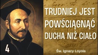 4. Trudniej jest powściągnąć ducha niż ciało.