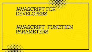 JavaScript for developers || JavaScript function parameters #javascript #tutorial #codingtutorial