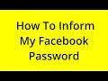 HOW TO INFORM MY FACEBOOK PASSWORD? [SOLVED]