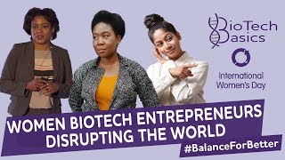 Women Entrepreneurs Building Disruptive Biotech Startups (International Women's Day)