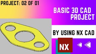 NX CAD // Basic Project#2 of 1 // 3D Model Basic Design
