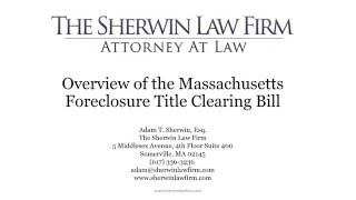 Overview of the Massachusetts Foreclosure Title Clearing Bill
