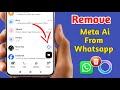  How To Remove Meta AI From WhatsApp (2025) | Disable Meta AI on WhatsApp Easily