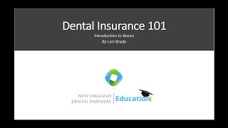 Dental Insurance 101 Webinar - by Lori Brady