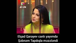 Elşad Qarayev canlı yayımda Şəbnəm Tapdıqla məzələndi