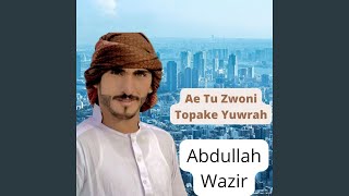 Ae Tu Zwoni Topake Yuwrah