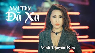 MỘT THỜI ĐÃ XA Remix - Vĩnh Thuyên Kim | TOP VIETMIX