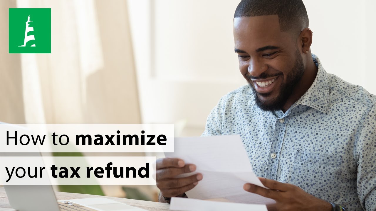 How Do I Maximize My Tax Refund, Or Bonus? - YouTube