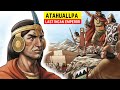 Atahualpa - The last ruler of the Inca Empire.