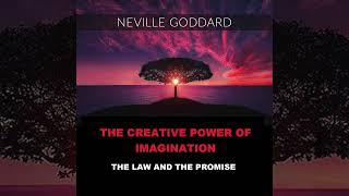 The Creative Power of Imagination - The Law and the Promise - FULL Audiobook by Neville Goddard