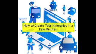 How to Create Travel Itineraries in a Few Minutes