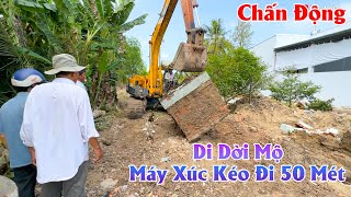 Máy Xúc Xích Kéo Cái Mộ Di Chuyển 50 Mét,  Bốc Mộ Ngày Thanh Minh | Grave digging machine