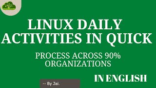 Linux Administrator Daily Activities In English | Process Followed In 90% Of Organizations