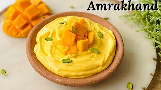 Amrakhand - Mango Shrikhand Recipe | Flavourful Food