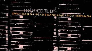 Swangah Dangah - Frá Bygd Til Bý